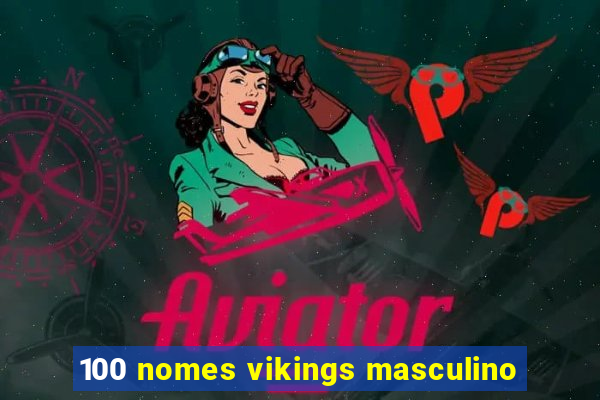 100 nomes vikings masculino